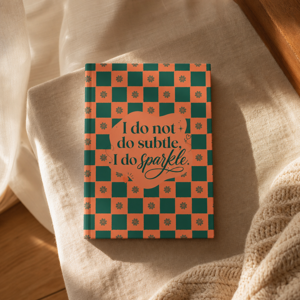 I do not do subtle, I do sparkle., Hardcover Journal Matte, printed to order in a hand drawn seamless pattern