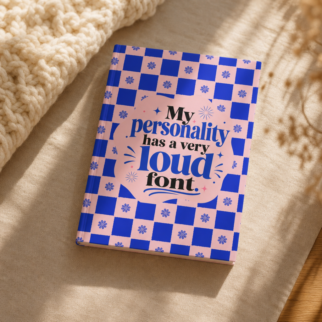 My personality has a very loud font., Hardcover Journal Matte, printed to order in a hand drawn seamless pattern